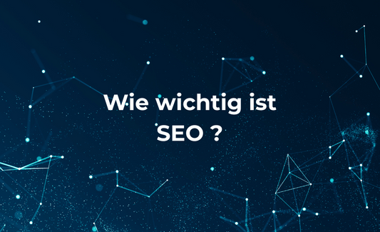 Wie wichtig ist SEO ?